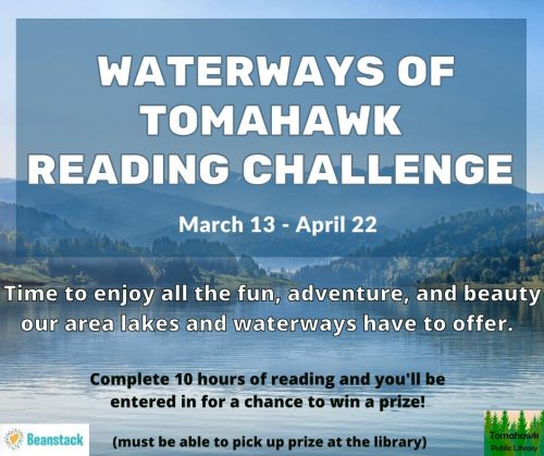WATERWAYS OF TOMAHAWK READING CHALLENGE MARCH 13 - APRIL 22